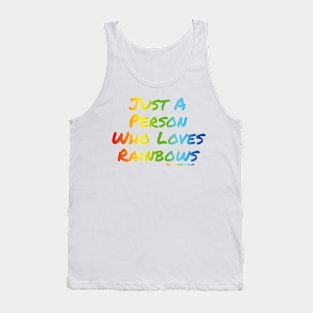 Just a Person Who Loves Rainbows Tank Top